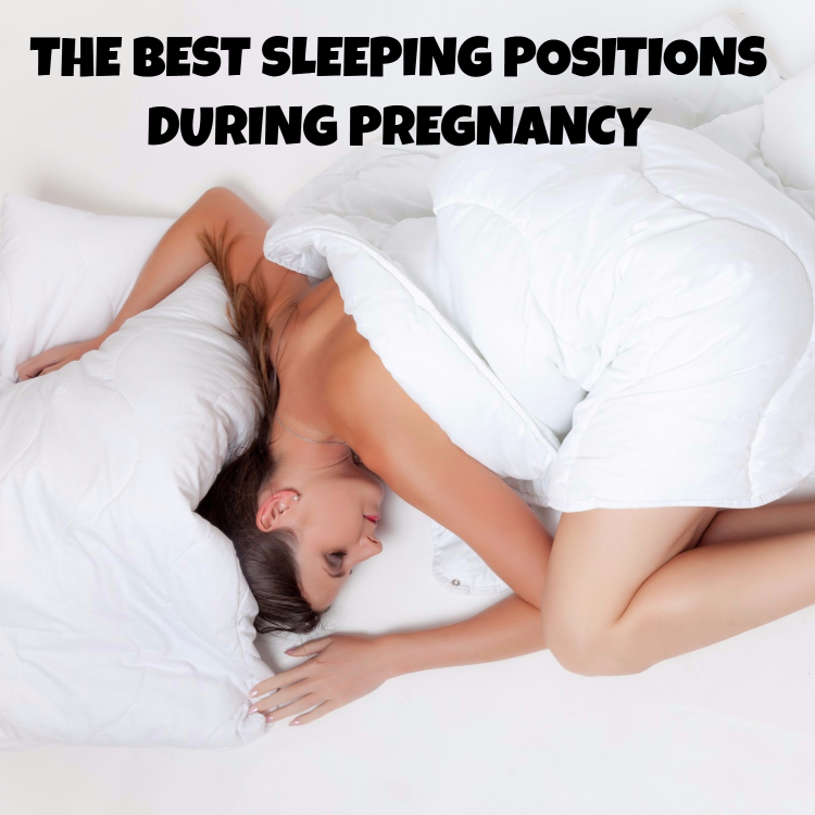 The Best Sleeping Positions during Pregnancy