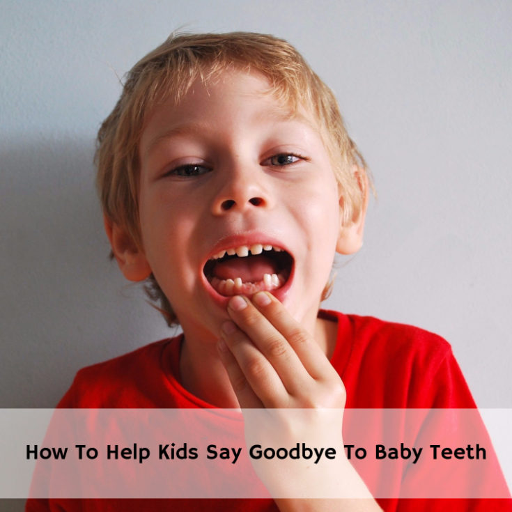 How To Help Kids Say Goodbye To Baby Teeth