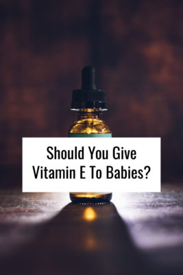 Should You Give Vitamin E To Babies?