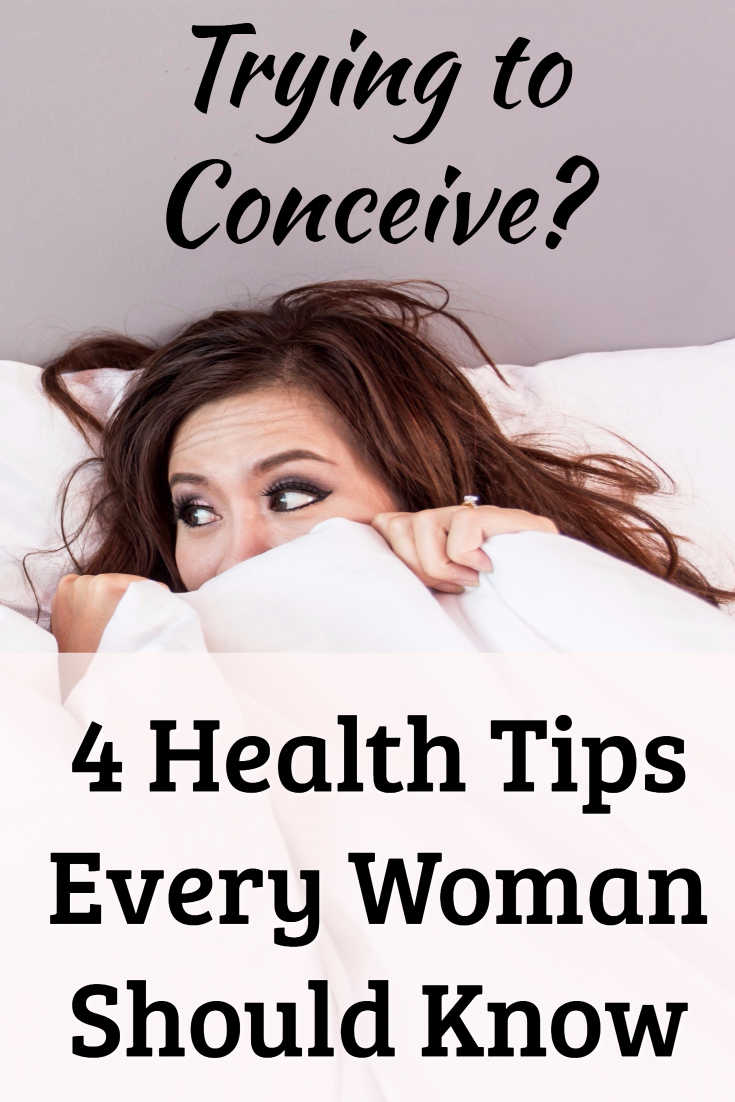 4 Health Tips Every Woman Should Know if trying to conceive