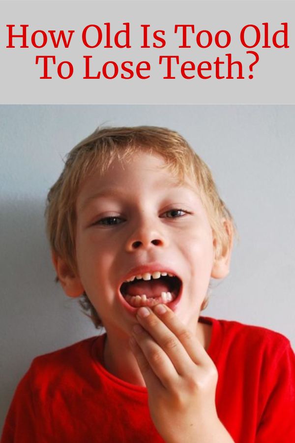 How Old Is Too Old To Lose Teeth?